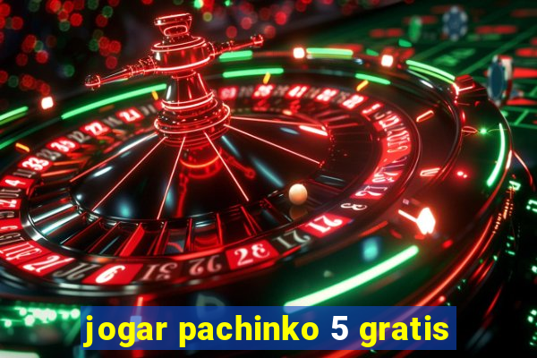 jogar pachinko 5 gratis